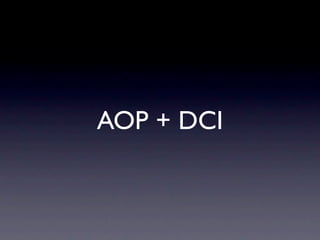 AOP + DCI
 