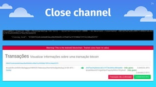 Close channel
24
 