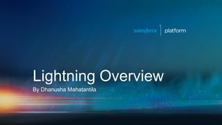 Lightning Overview
By Dhanusha Mahatantila
 