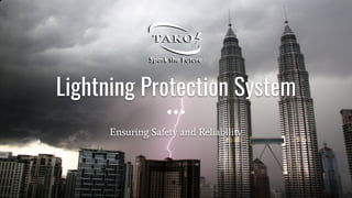 Lightning Protection System
Ensuring Safety and Reliability
 