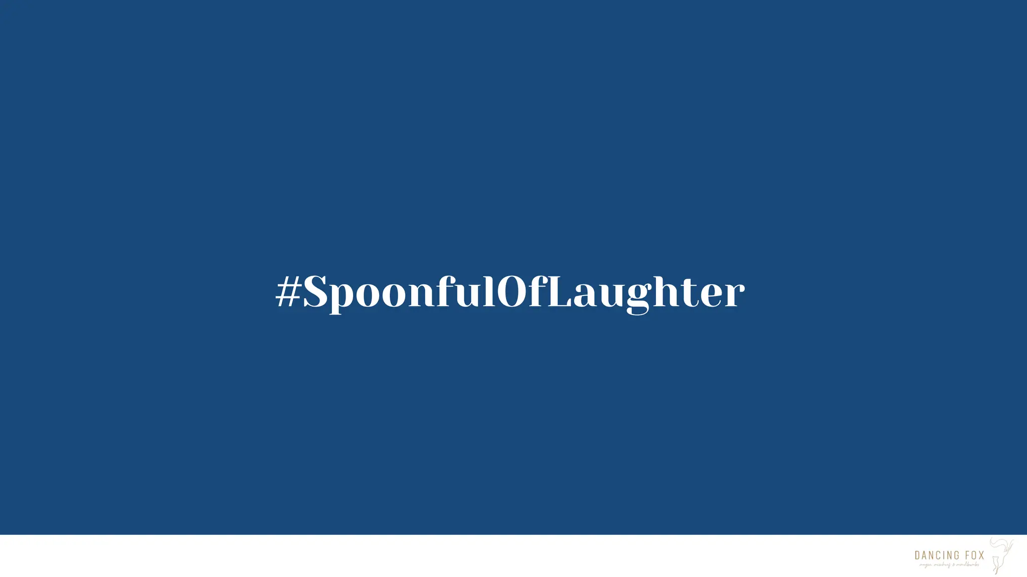 #SpoonfulOfLaughter
 
