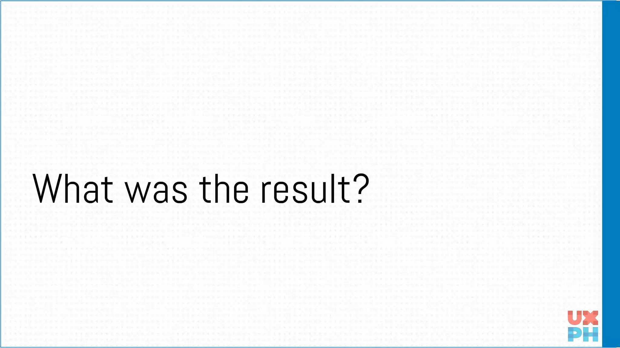 What was the result?