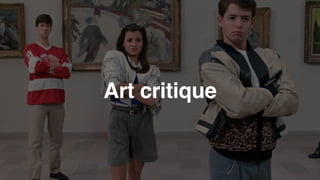 Art critique
 