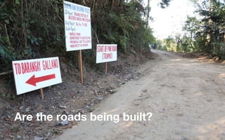 Are the roads being built?
 