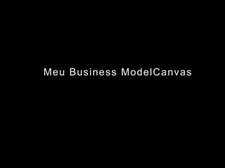 Meu Business ModelCanvas