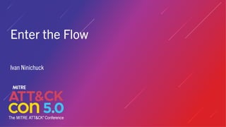 Enter the Flow
Ivan Ninichuck
 