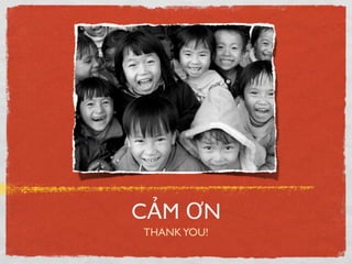 CẢM ƠN
THANK YOU!
 