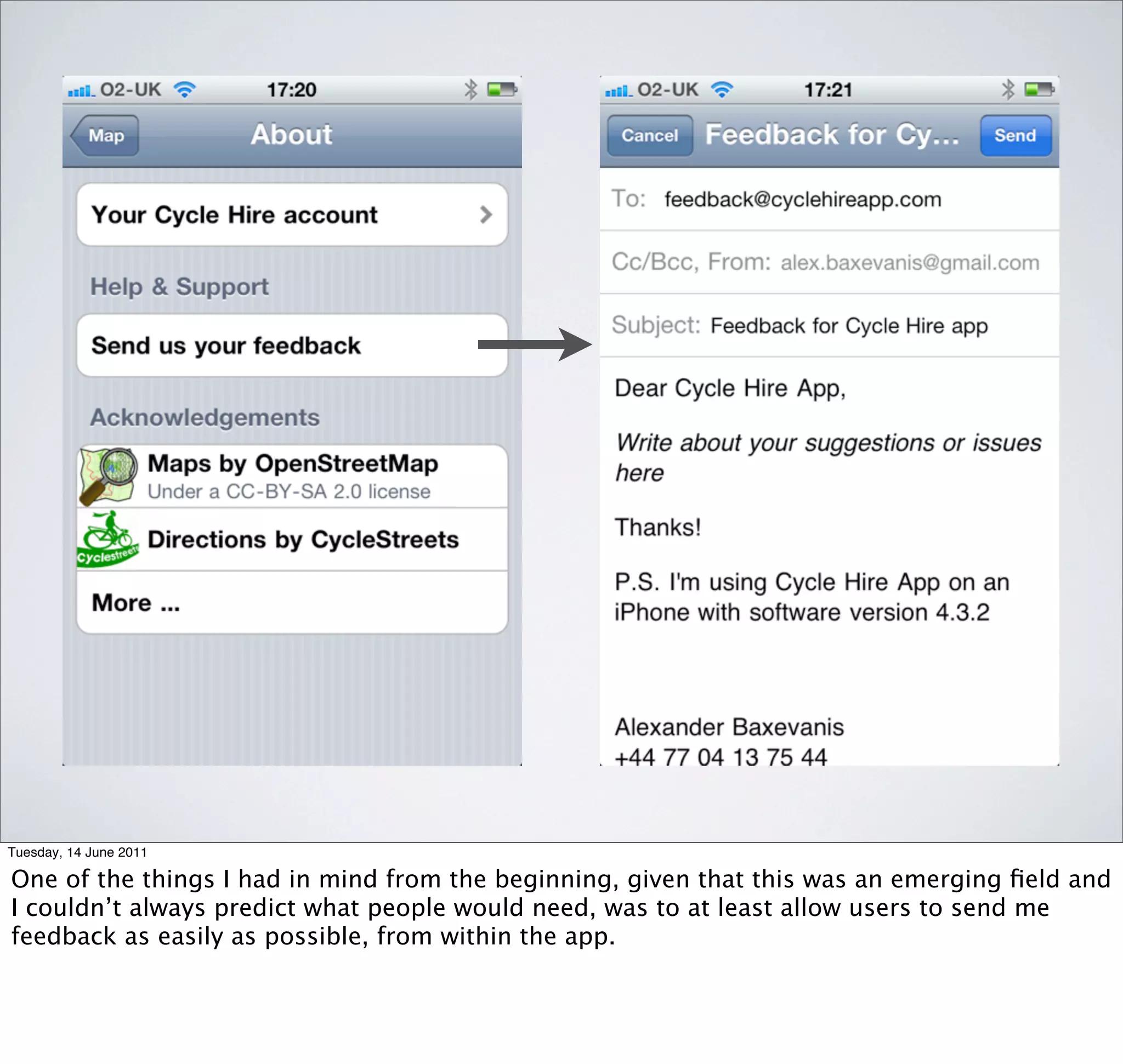 Tuesday, 14 June 2011

One of the things I had in mind from the beginning, given that this was an emerging ﬁeld and
I couldn’t always predict what people would need, was to at least allow users to send me
feedback as easily as possible, from within the app.
 