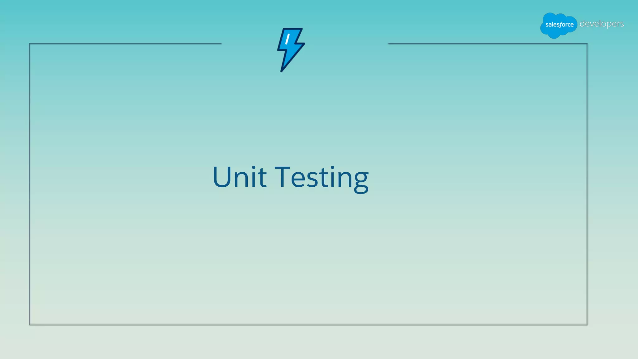 Unit Testing
 