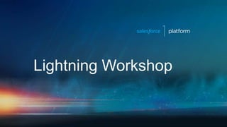Lightning Workshop
 