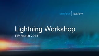 Lightning Workshop
11th March 2015
 