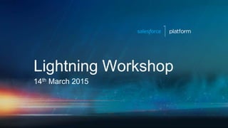 Lightning Workshop
14th March 2015
 