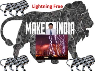 MAKE IN INDIA
Lightning Free
 