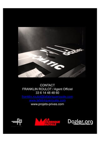 CONTACT
FRANKLIN ROULOT / Agent Officiel
33 6 14 48 48 60
franklin.roulot@lafabriqueroyale.com
www.lafabriqueroyale.com
www.projets-prives.com

 