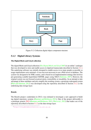 Figure 5-3. Screenshot showing the Die Mond South plant fossil from the Eastern Cederberg rock
art site
5.2 SARU archaeological database
5.2.1 Overview
The Department of Archaeology2’s Spatial Archaeology Research Unit (SARU) at the University
of Cape Town has been compiling archaeological collections since the early 1950s. These collec-
tions are predominantly in the form of site records and corresponding artifacts within the vicinity
of the sites. Table 5-3 show the composition of collections that have been compiled thus far, and
Figure 5-3 shows an image of a rock art motif from one of the archaeological sites.
Owing to the growing number of collections and a growing need by a number of researchers to ac-
cess this information, an archaeological database was designed in 2005, in part, to produce layers
suitable for integration with Geographic Information Systems. The site records are currently ac-
cessed via a Microsoft Access3 database-based desktop application used to store the digital archive
(Wiltshire, 2011).
2http://web.uct.ac.za/depts/age
3http://office.microsoft.com/en-us/access
46
 