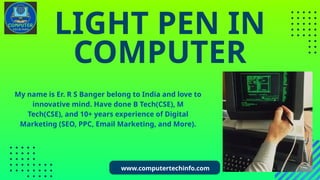 What is Light Pen in Computer? Types, Examples, Uses, and Full Guide | PPTX