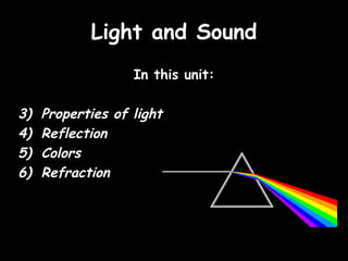 Light and Sound ,[object Object],[object Object],[object Object],[object Object],[object Object]