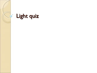 Light quiz 