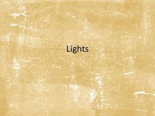 Lights 
 