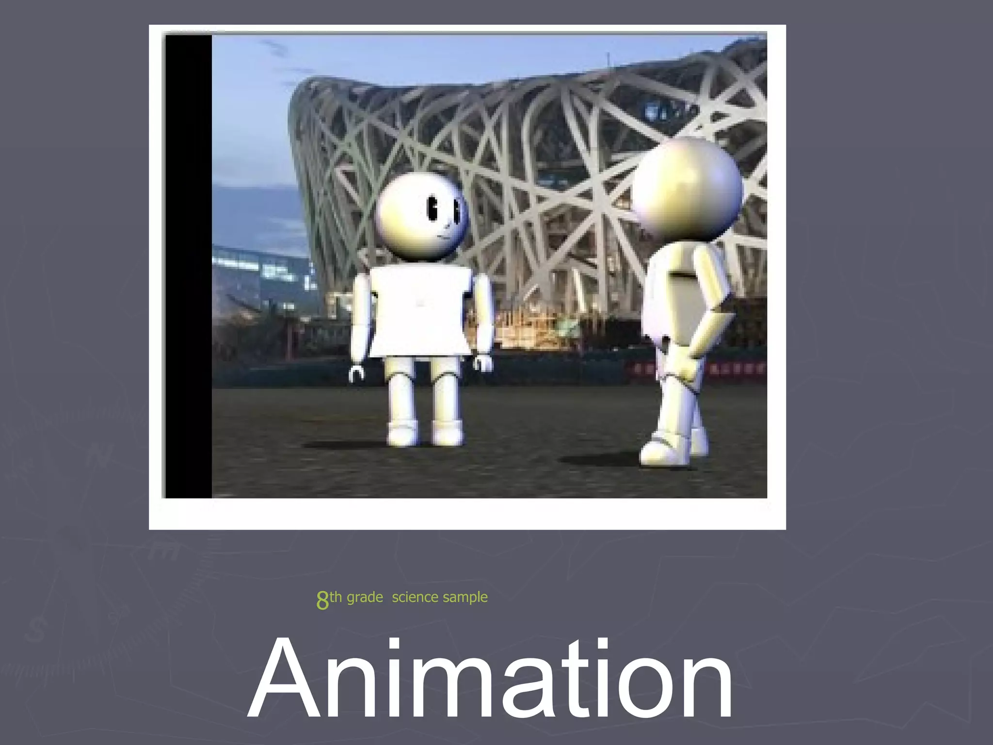 Animation 8 th  grade  science sample 