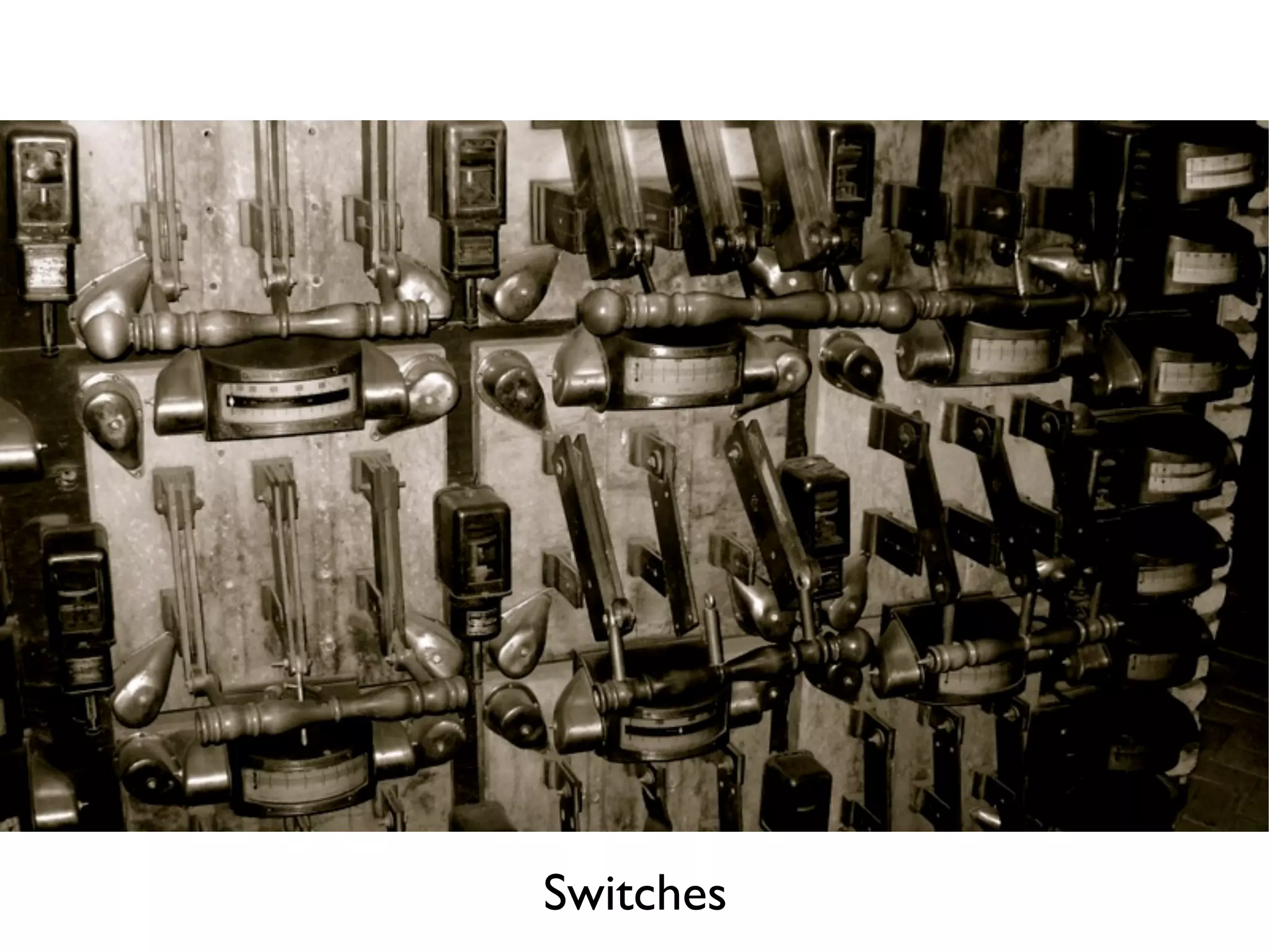 Switches
 