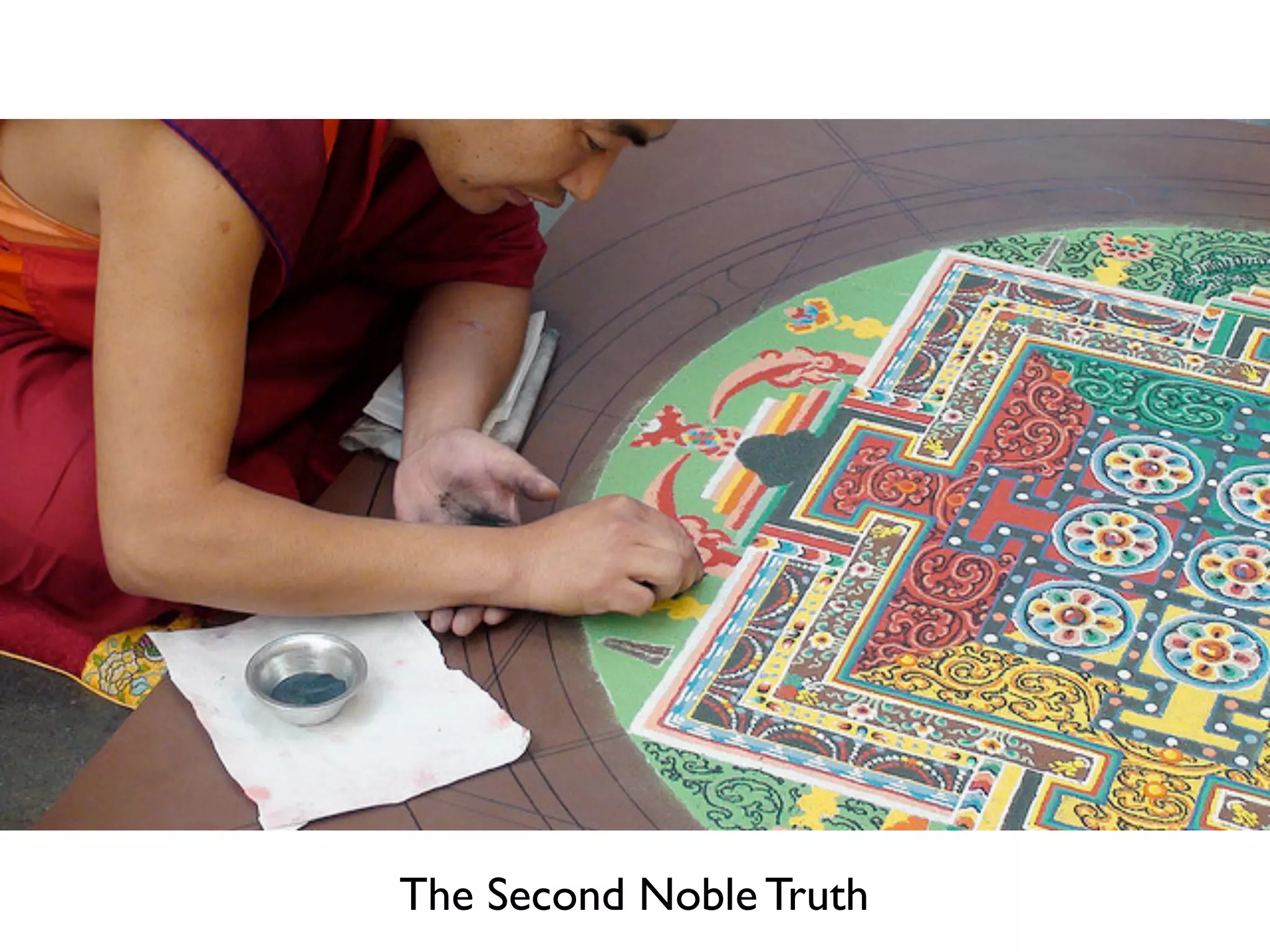 The Second Noble Truth
 