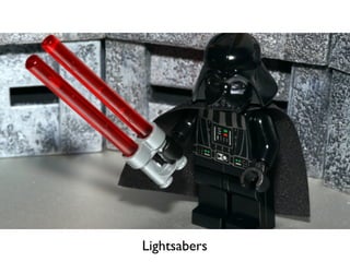 Lightsabers
 