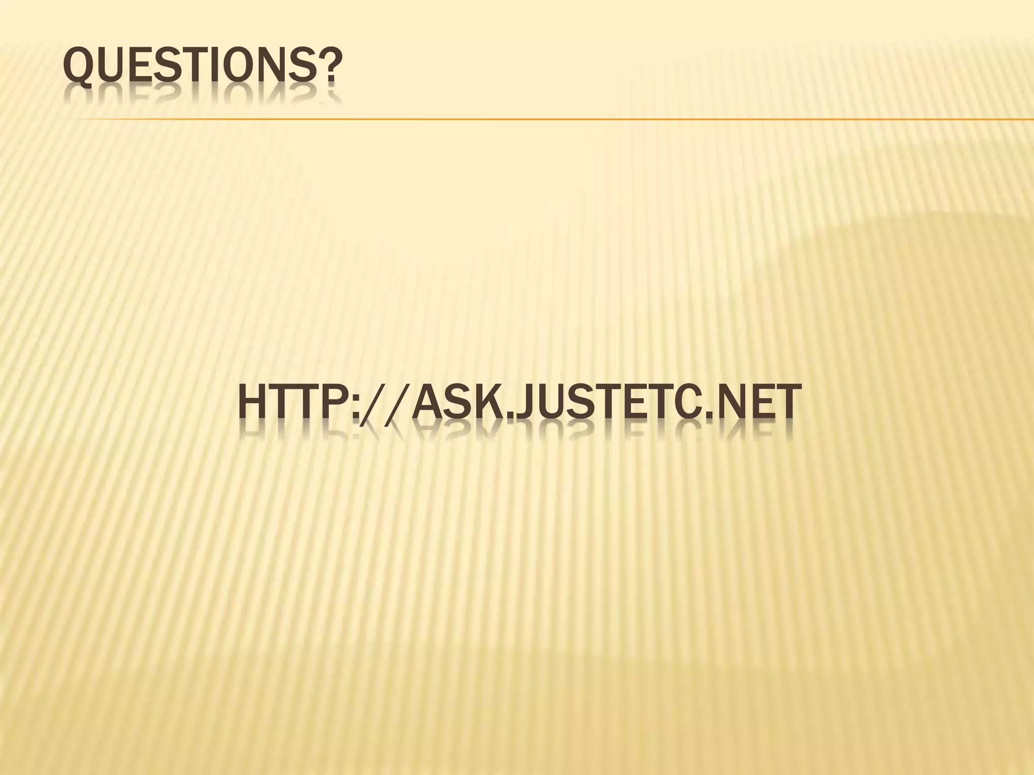 HTTP://ASK.JUSTETC.NET QUESTIONS? 
