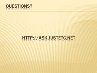 HTTP://ASK.JUSTETC.NET
QUESTIONS?
 