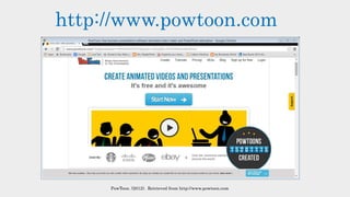 PowToon. (2012). Retrieved from http://www.powtoon.com
http://www.powtoon.com
 