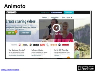Animoto




www.animoto.com
 