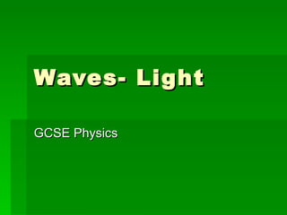 Waves- Light GCSE Physics 