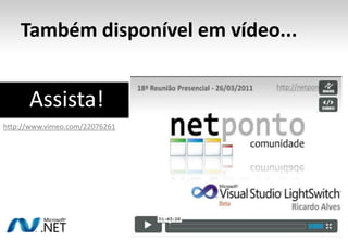 Também disponível em vídeo...Assista!http://www.vimeo.com/22076261