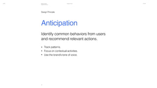 ISA16 Thiago Franco 03.11.16Making Faster
Design Decisions
3232
Design Principle
Anticipation
Identify common behaviors from users
and recommend relevant actions.
	 Track patterns.
	 Focus on contextual activities.
	 Use the brand’s tone of voice.
 