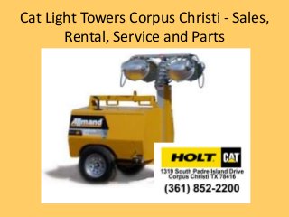 Cat Light Towers Corpus Christi - Sales,
Rental, Service and Parts
 