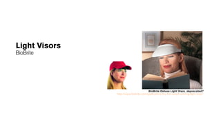 Light Visors
BioBrite
BioBrite Deluxe Light Visor, deprecated?
http://www.biobrite.com/applications/try-the-award-winning-light-visor/
 