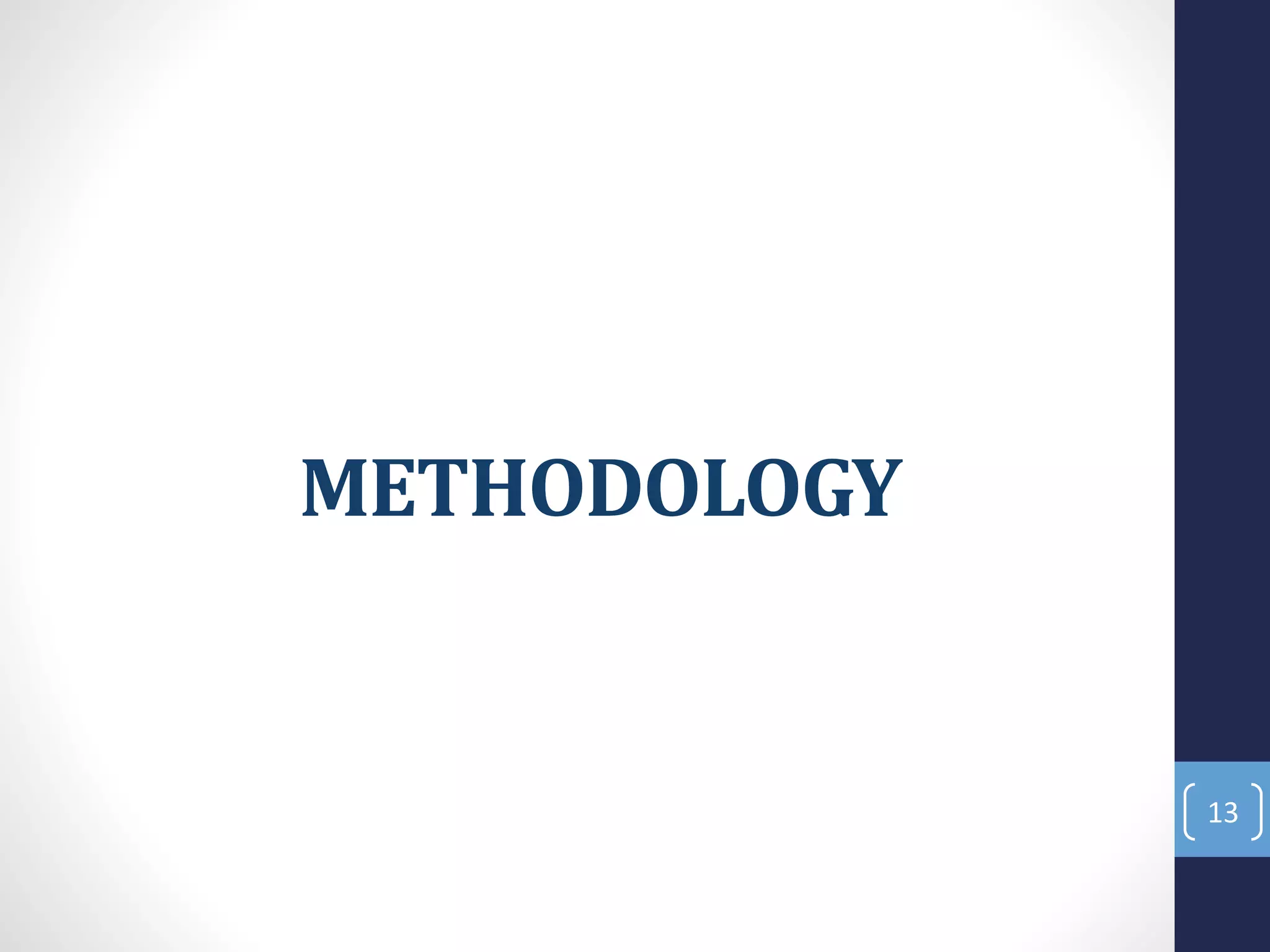METHODOLOGY
13
 