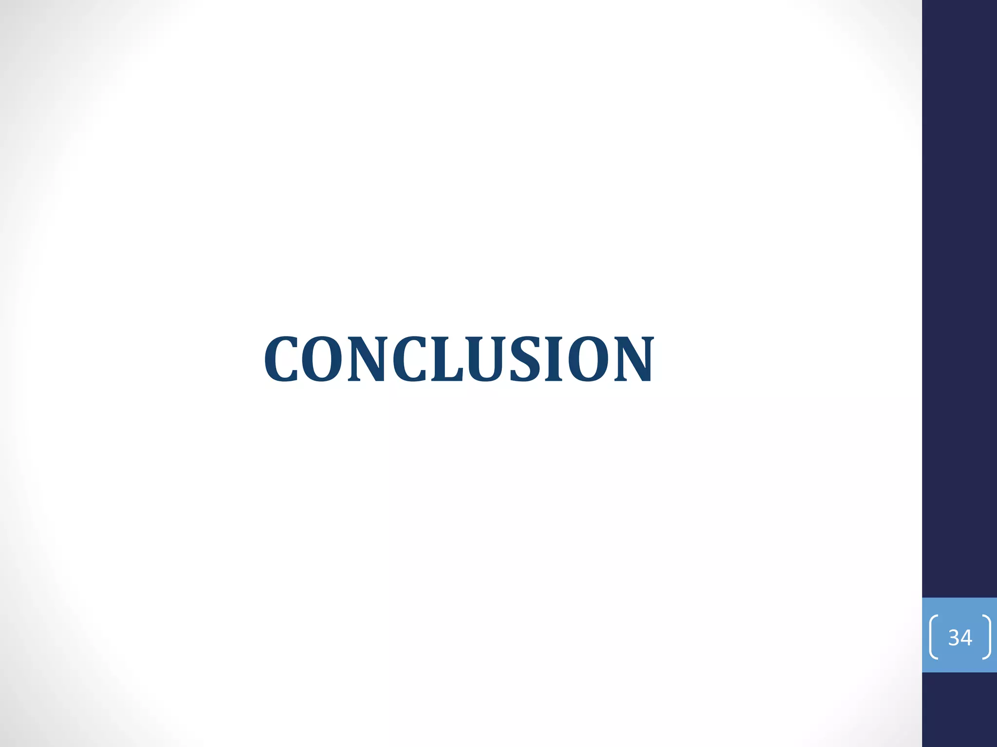 CONCLUSION
34
 