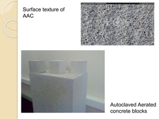 Autoclaved Aerated
concrete blocks
Surface texture of
AAC
 
