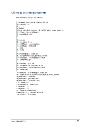 Affichage des enregistrements
      Un extrait de ce qui est affiché.




Dimitri LEMBOKOLO                         11
 