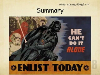 @ua_spring #JugLviv

Summary
 