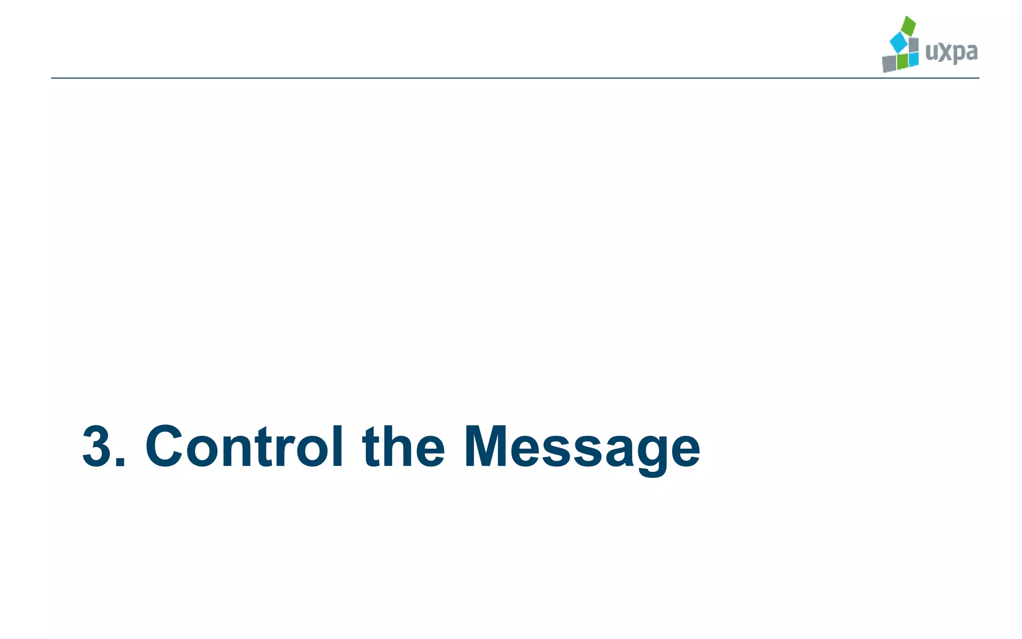 3. Control the Message
 