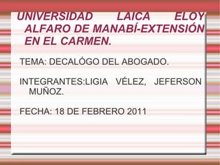 UNIVERSIDAD LAICA ELOY ALFARO DE MANABÍ-EXTENSIÓN EN EL CARMEN. ,[object Object]