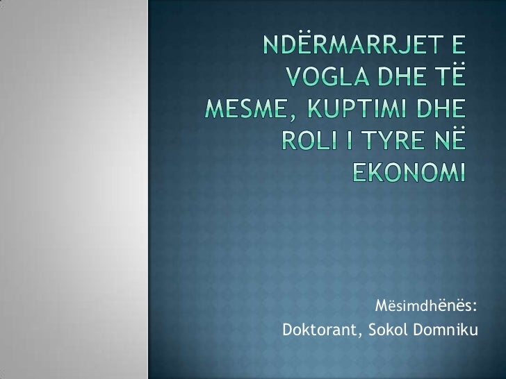 ndermarrjet e vogla dhe te mesme ndermarrjet e vogla dhe te mesme