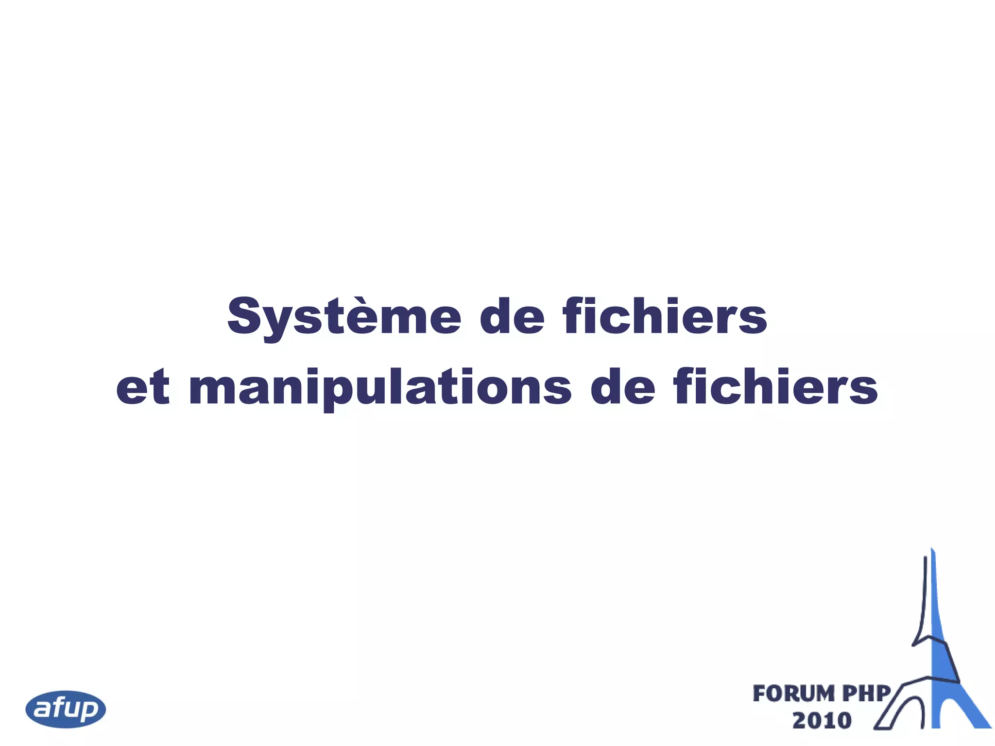 Système de fichiers
et manipulations de fichiers
 
