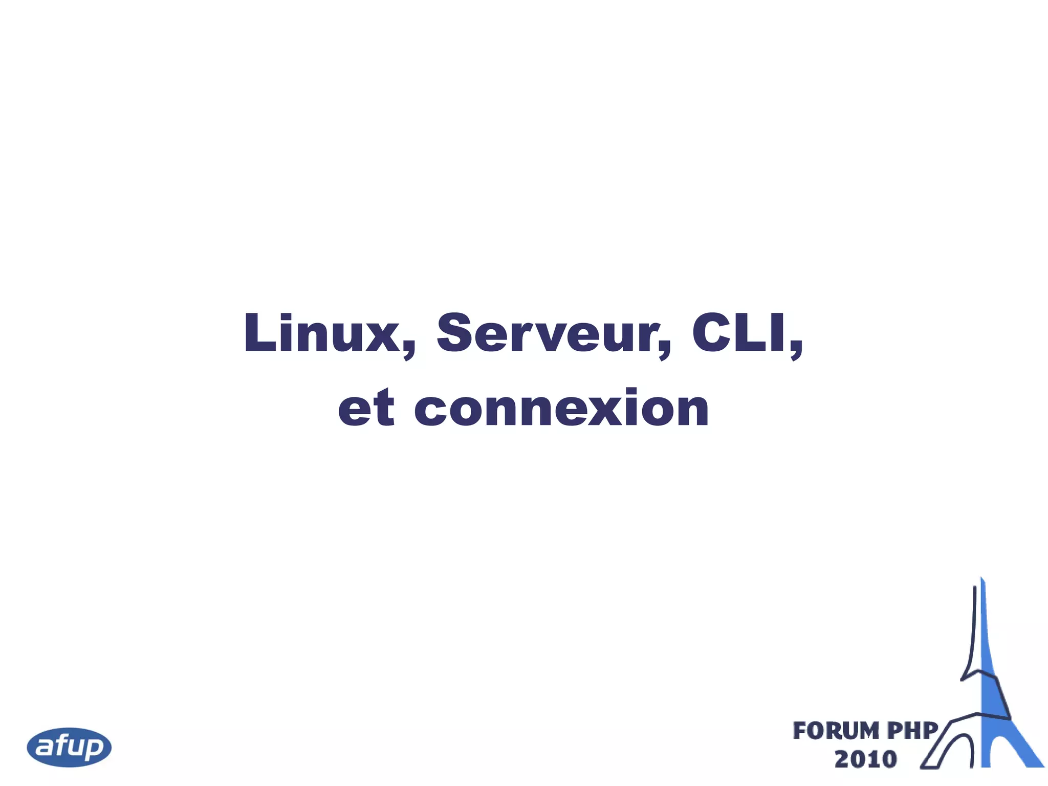 Linux, Serveur, CLI,
et connexion
 
