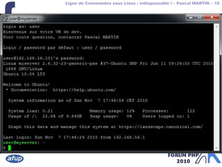 Ligne de Commandes sous Linux : indispensable ! – Pascal MARTIN – 10
{
 