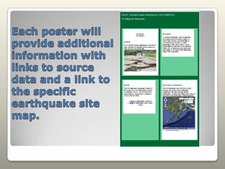 Each poster will provide additional information with links to source data and a link to the specific earthquake site map.
