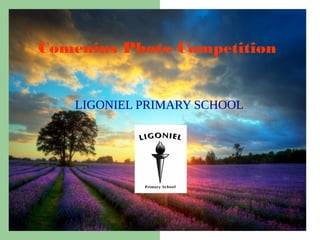 Comenius Photo Competition
LIGONIEL PRIMARY SCHOOL
 