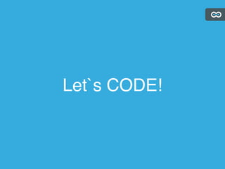 Let`s CODE!
 